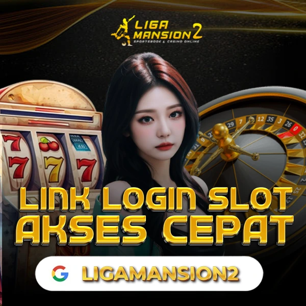 Ligamansion2 - Link Login Slot Akses Cepat